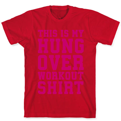 This Is My Hungover Workout Shirt T-Shirt