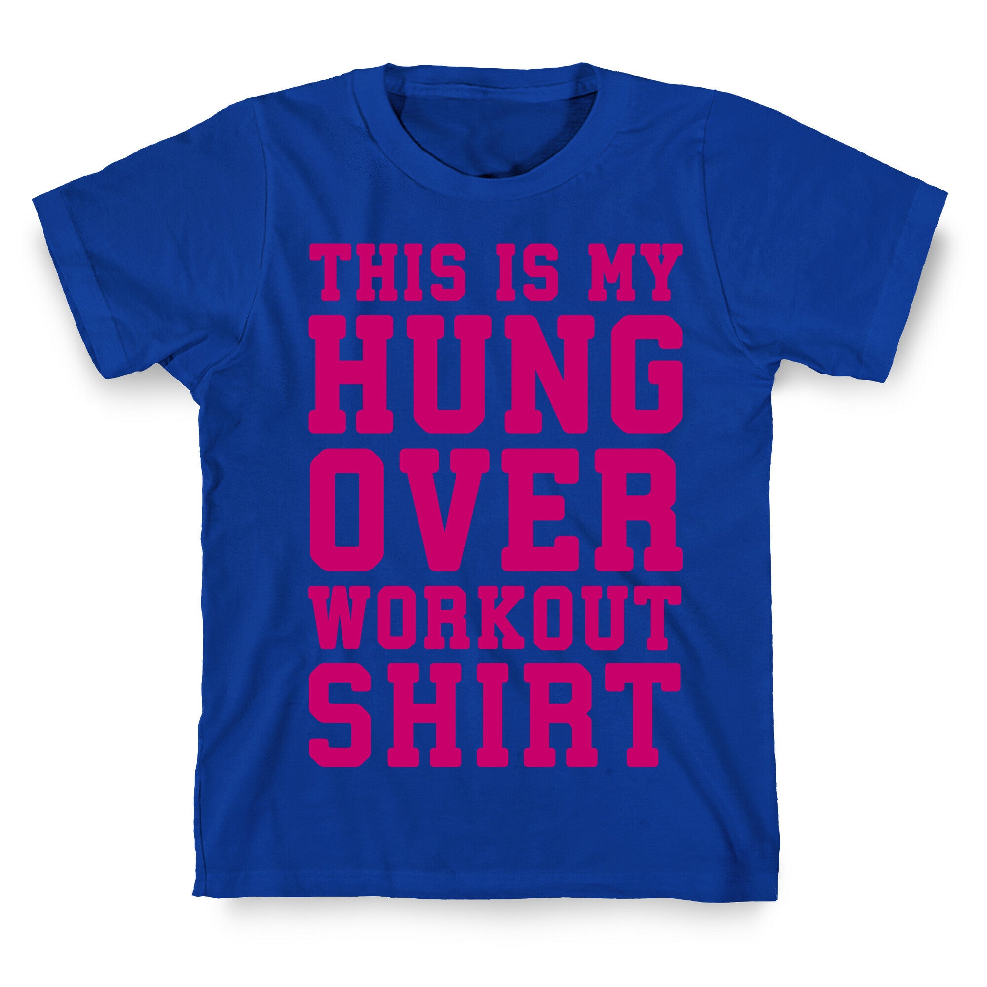 This Is My Hungover Workout Shirt T-Shirt