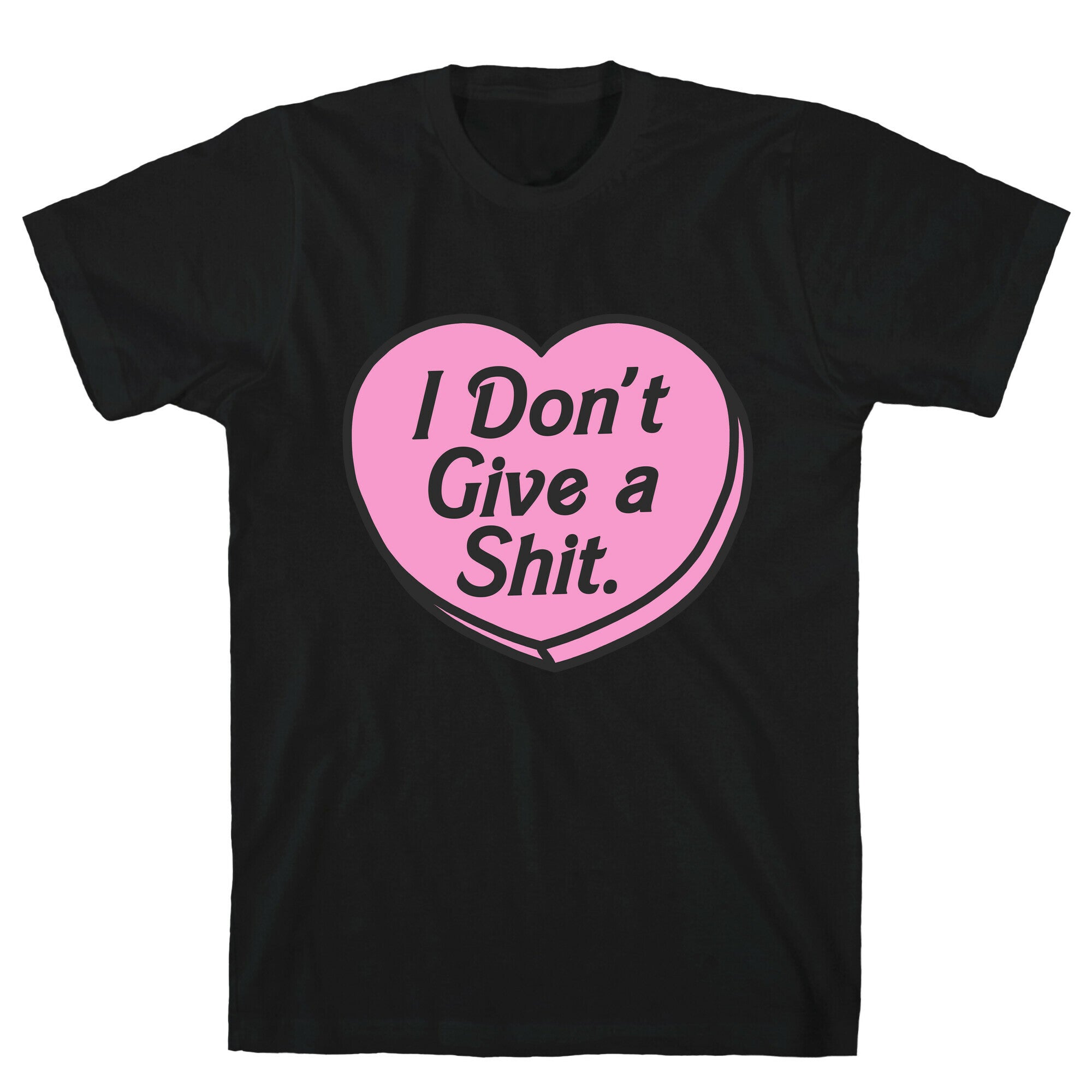 I Don't Give a Shit. T-Shirt