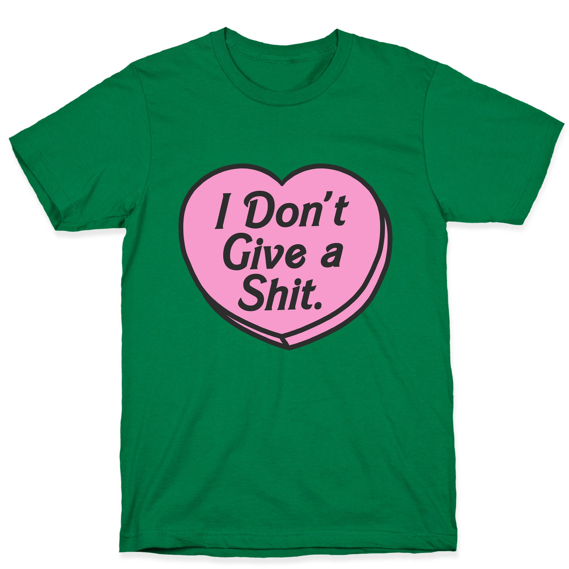 I Don't Give a Shit. T-Shirt