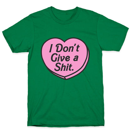 I Don't Give a Shit. T-Shirt
