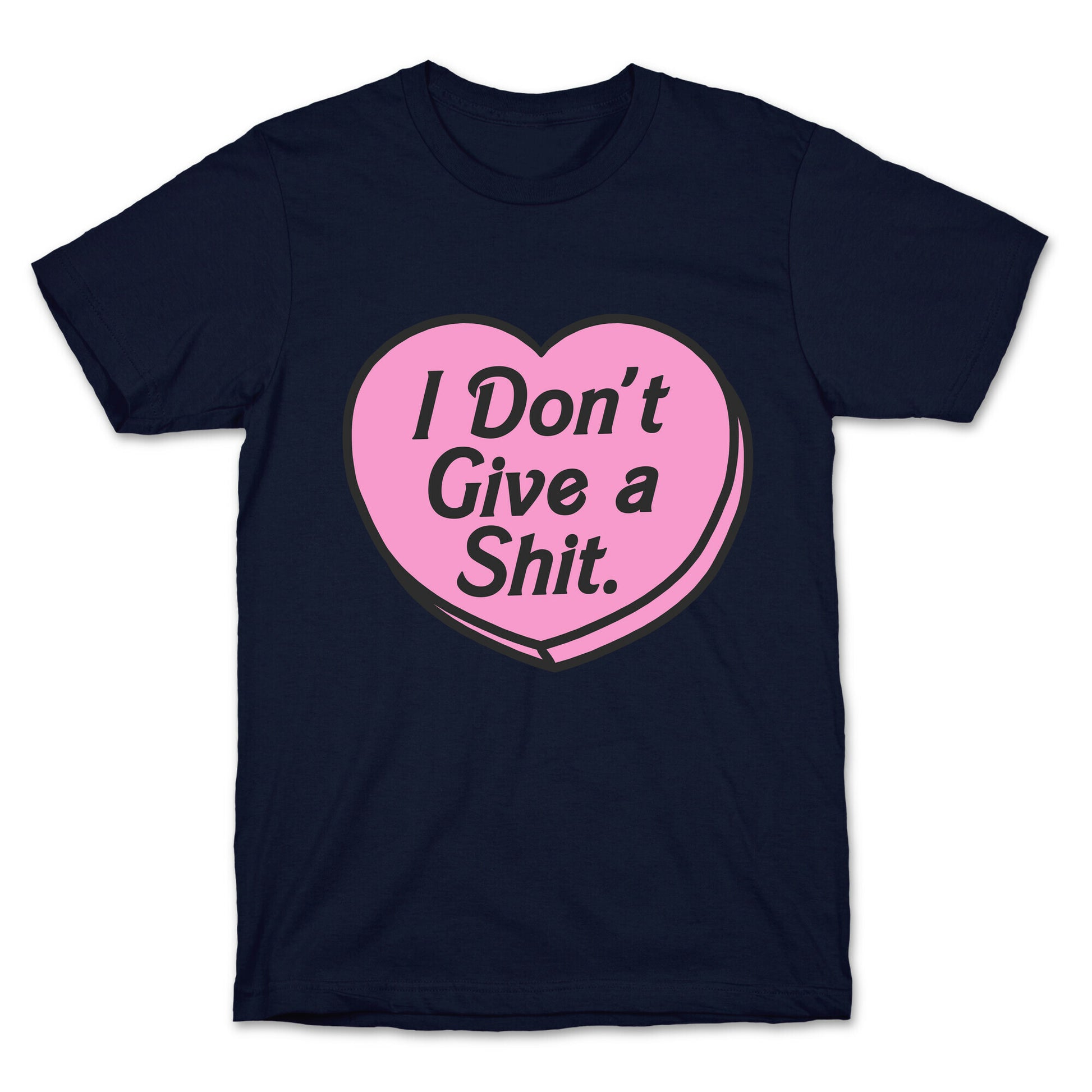 I Don't Give a Shit. T-Shirt