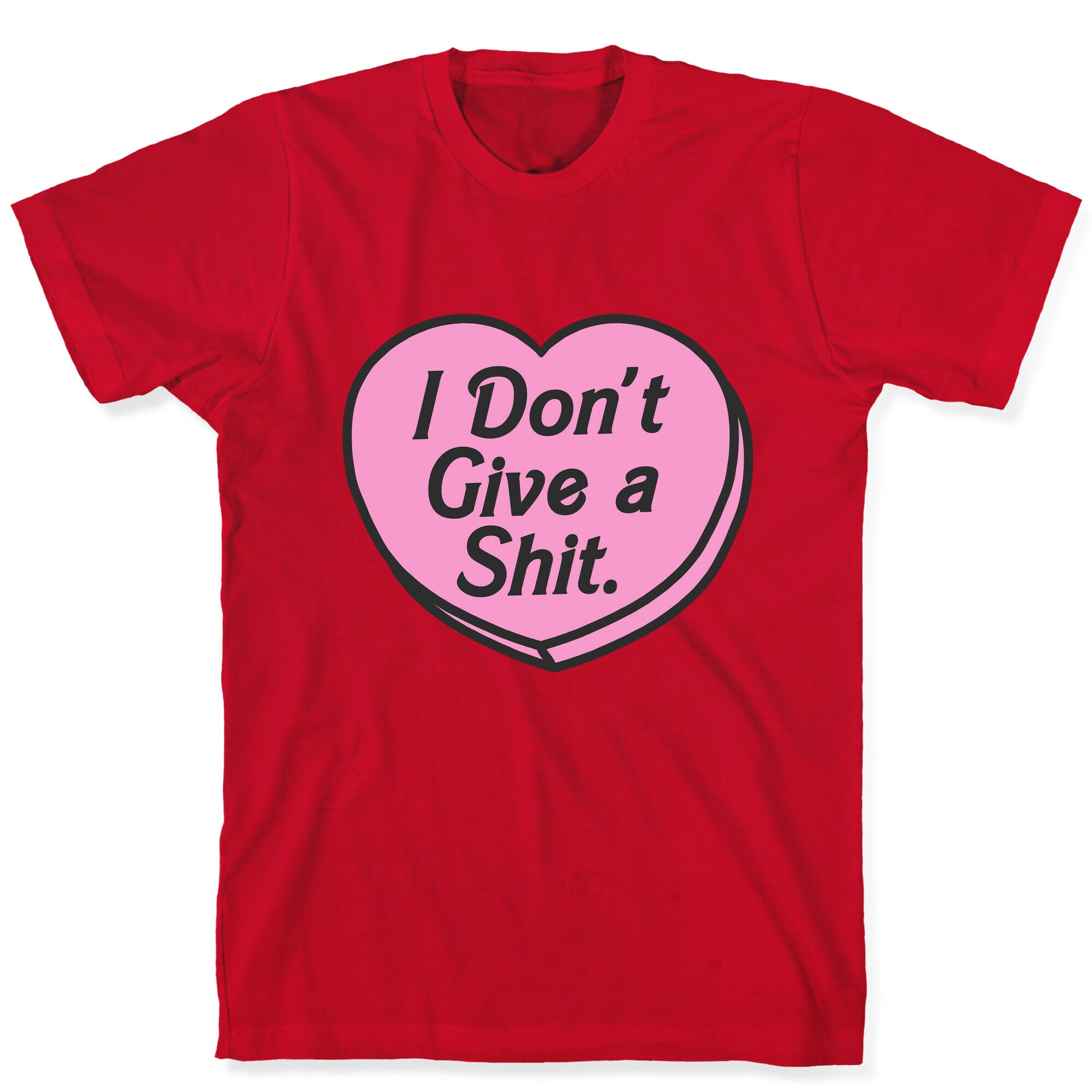 I Don't Give a Shit. T-Shirt
