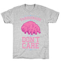 Tardigrade Don't Care T-Shirt