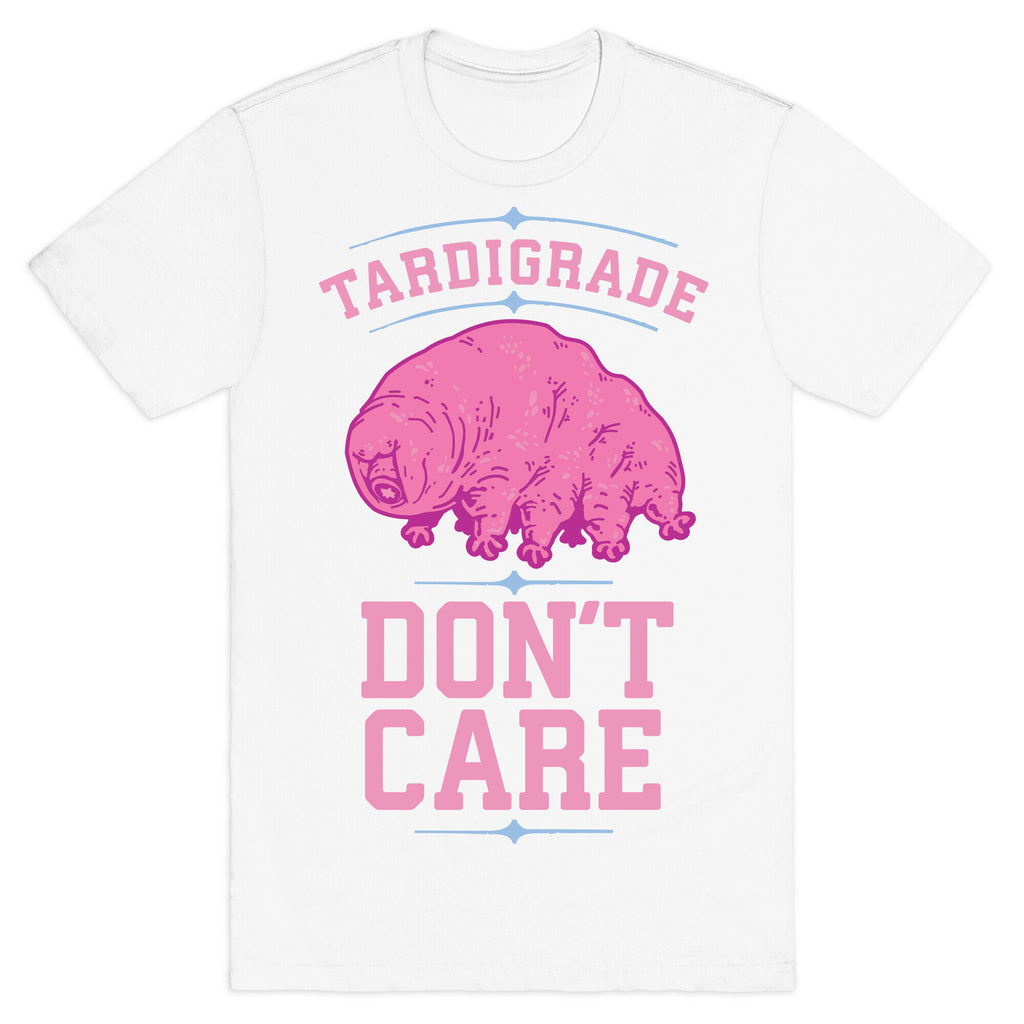 Tardigrade Don't Care T-Shirt