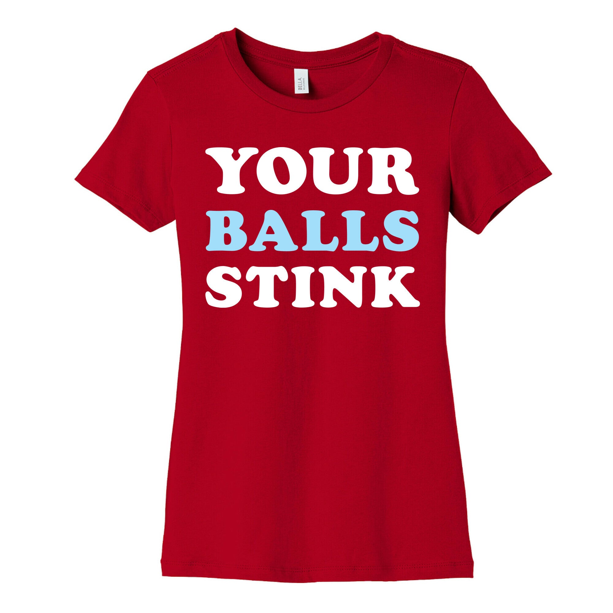 YOUR BALLS STINK Women's Cotton Tee