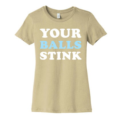 YOUR BALLS STINK Women's Cotton Tee