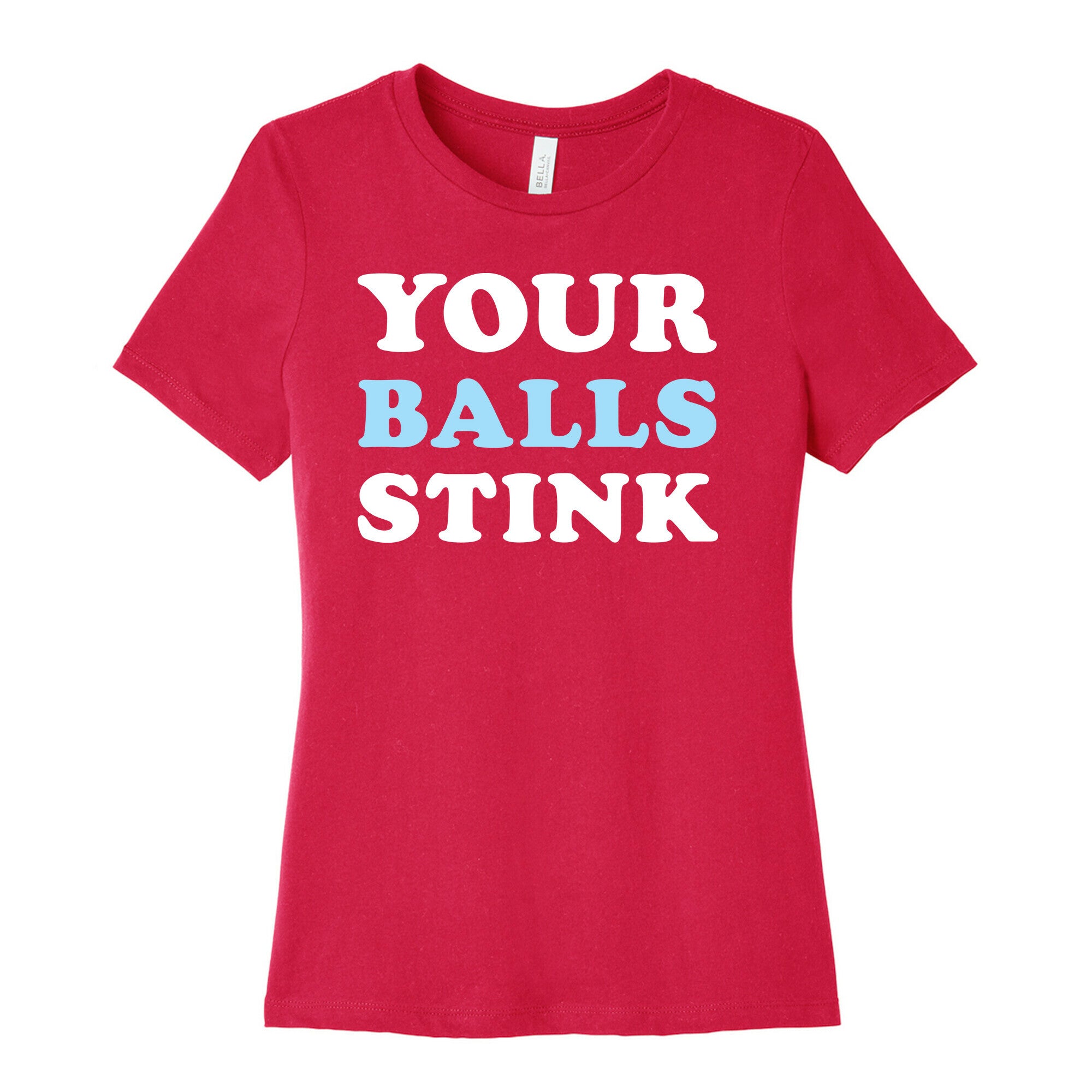 YOUR BALLS STINK Women's Cotton Tee