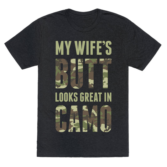 My Wife's Butt Looks Great In Camo Unisex Triblend Tee