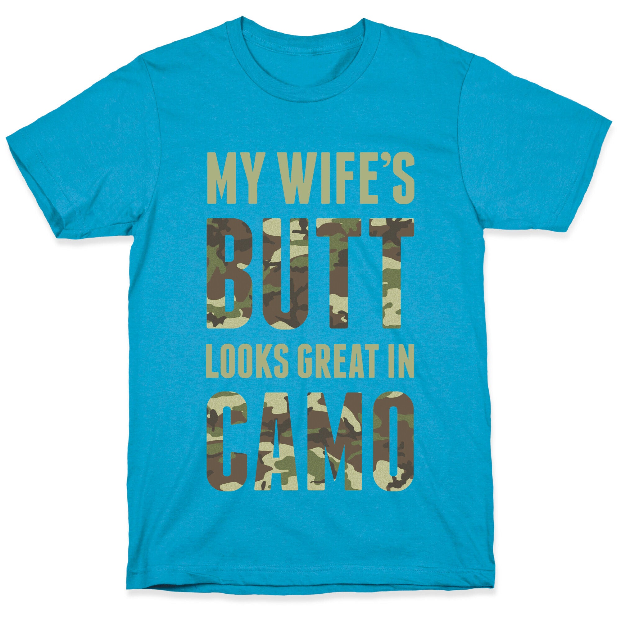 My Wife's Butt Looks Great In Camo Unisex Triblend Tee
