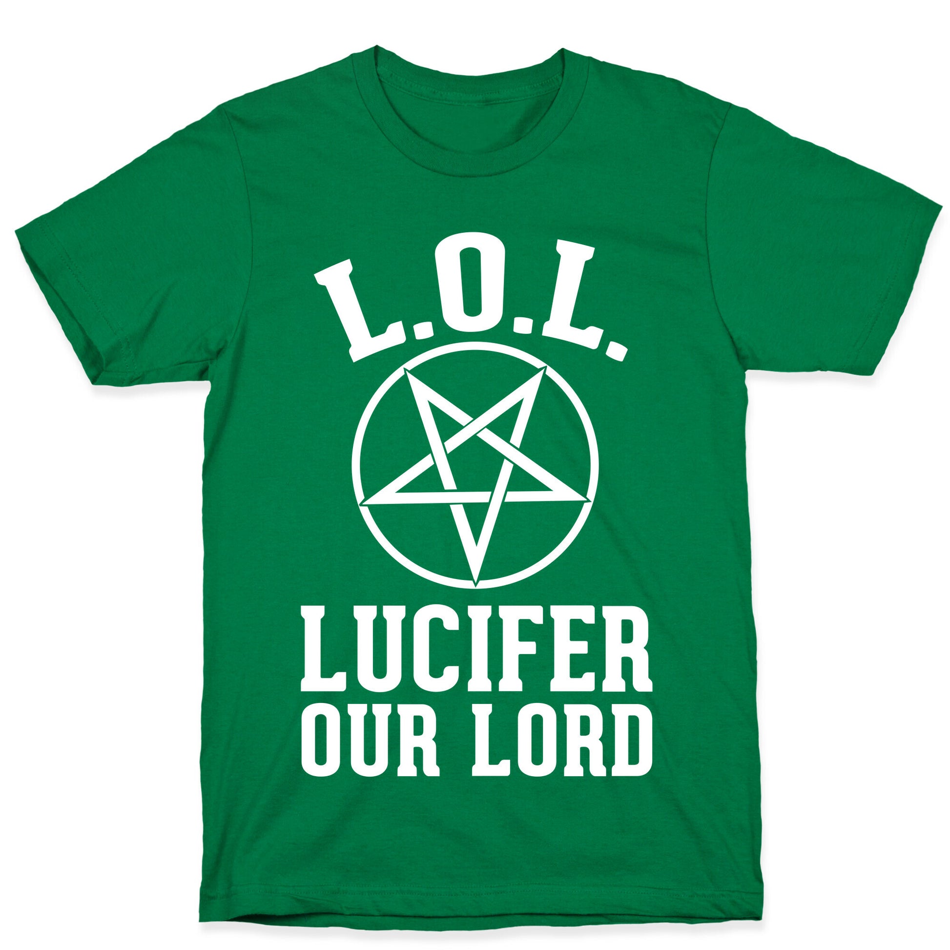 LOL- Lucifer Our Lord T-Shirt
