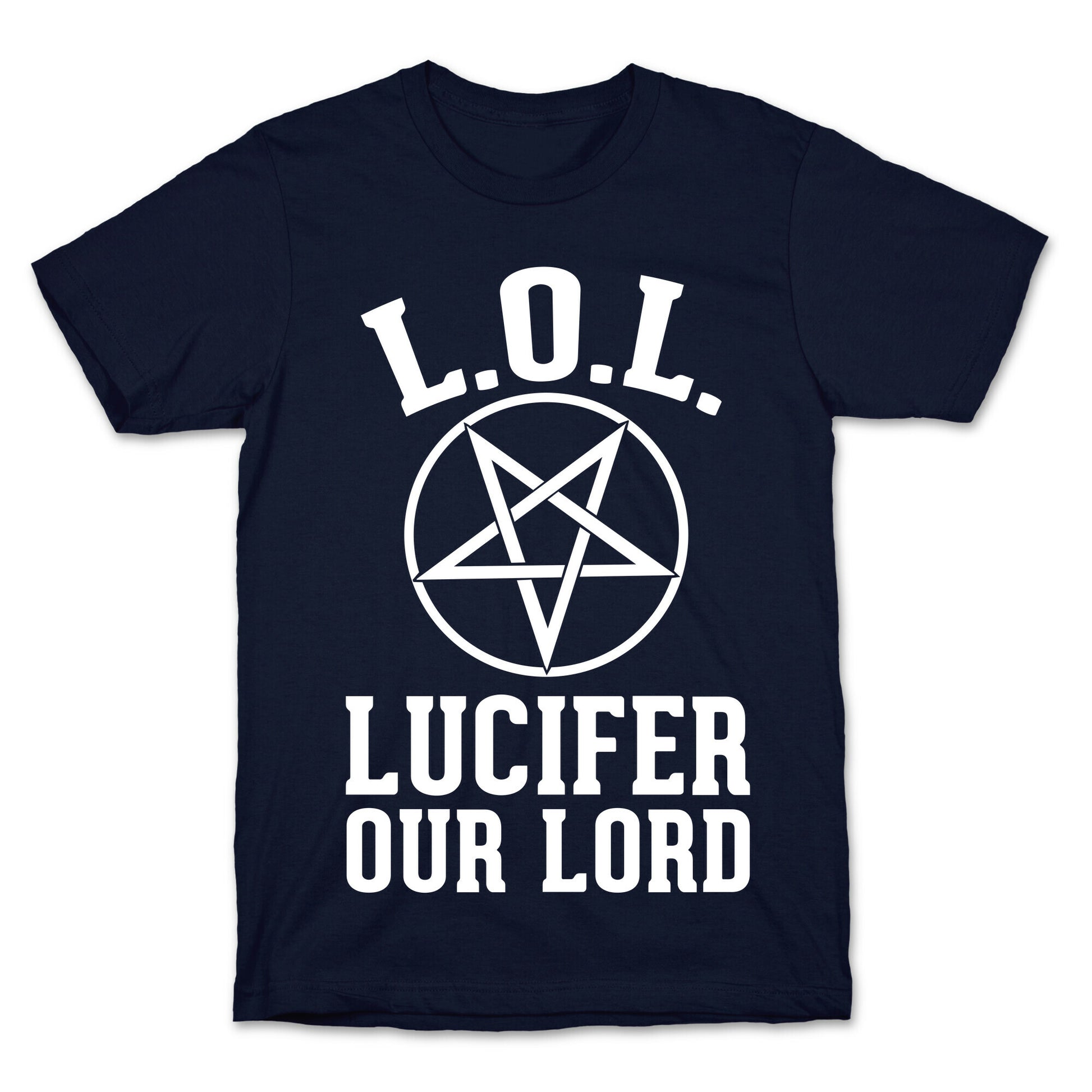 LOL- Lucifer Our Lord T-Shirt