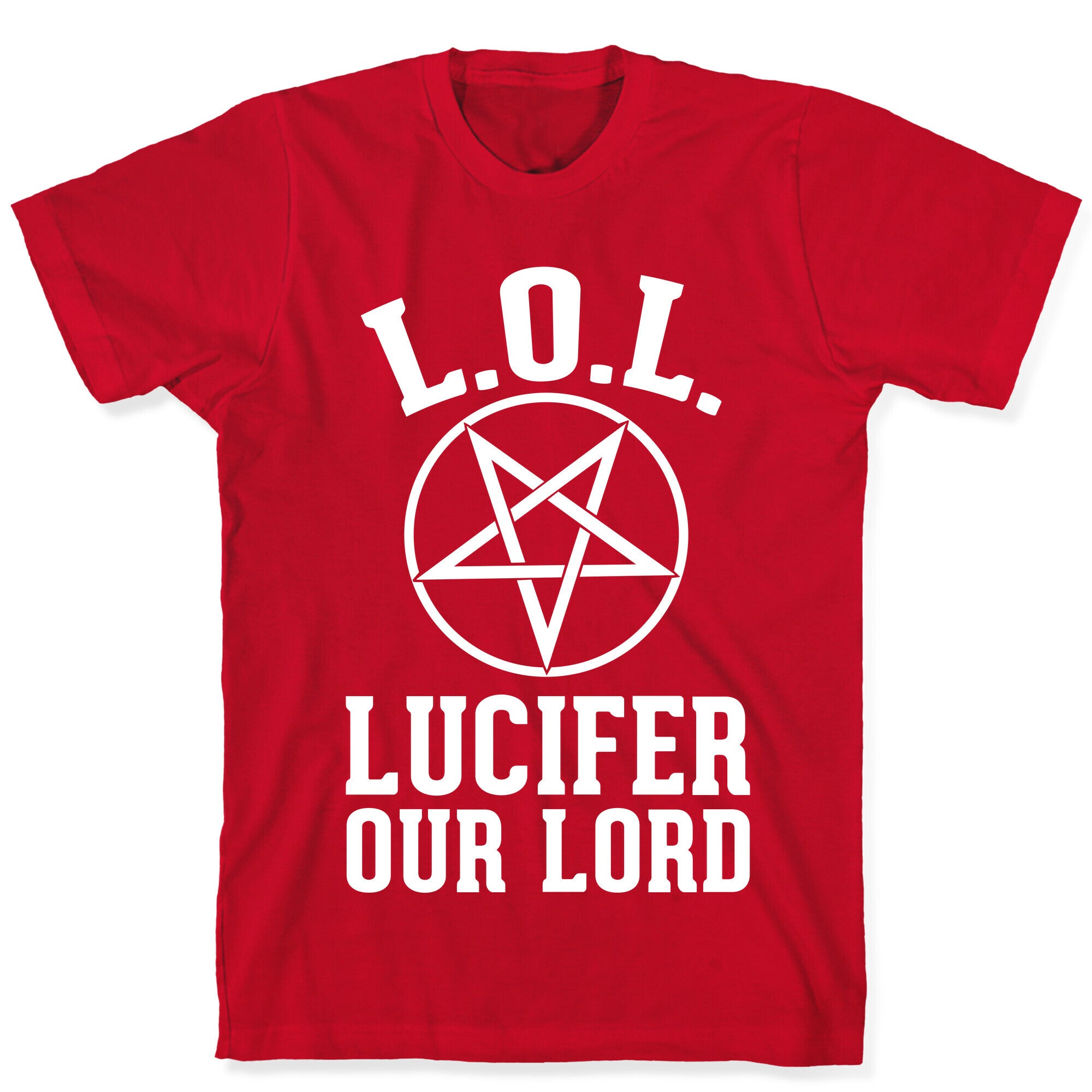LOL- Lucifer Our Lord T-Shirt
