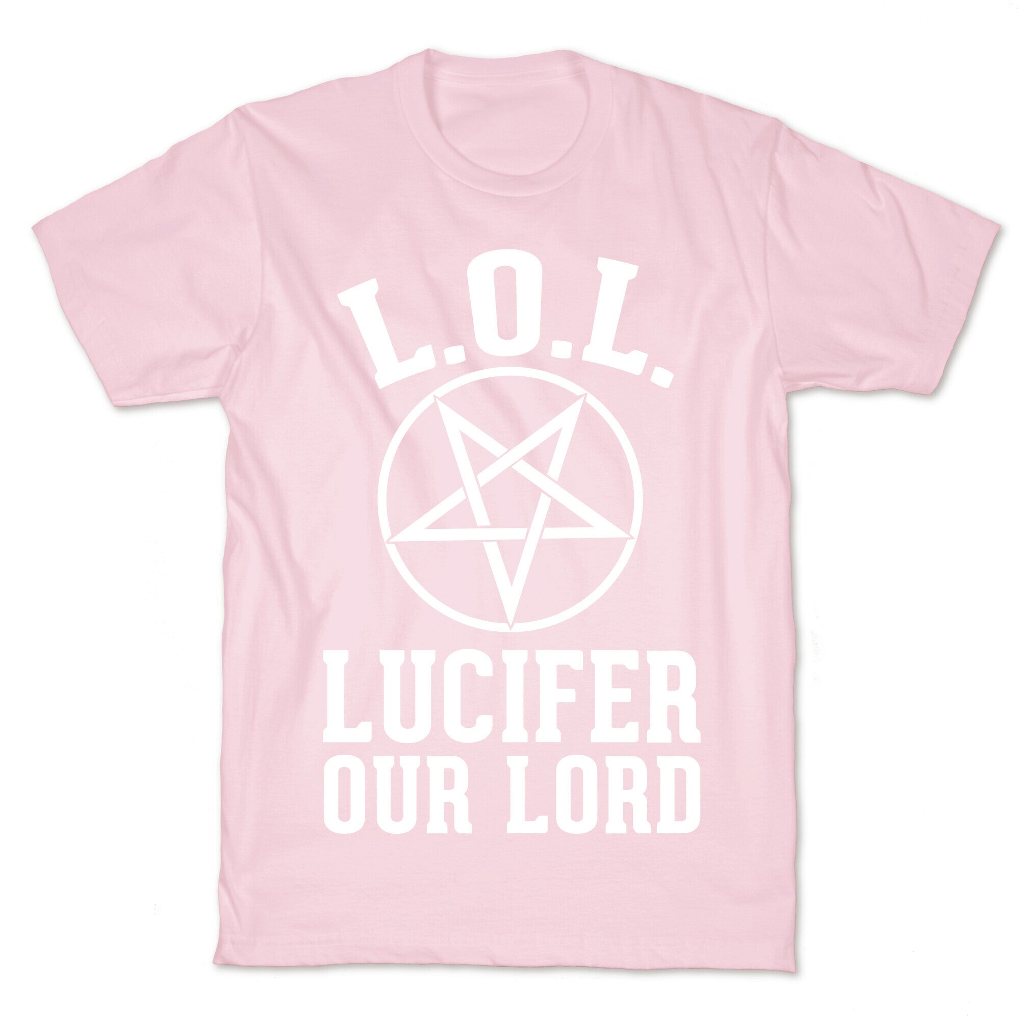 LOL- Lucifer Our Lord T-Shirt
