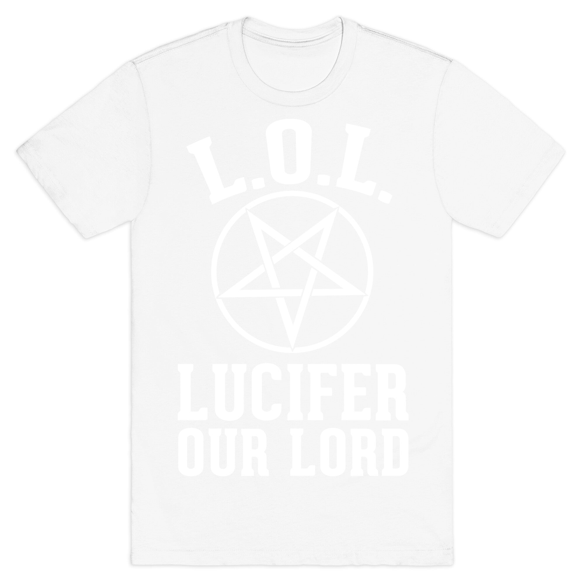 LOL- Lucifer Our Lord T-Shirt