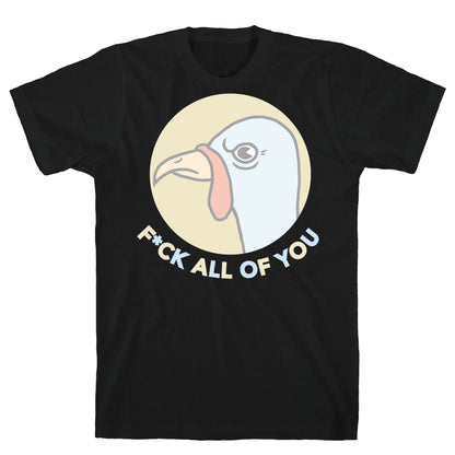 FUCK YOU TURKEY T-Shirt