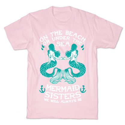 Mermaid Sisters We Will Always Be T-Shirt