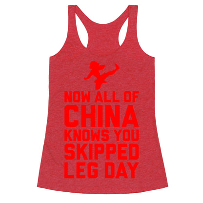 All Of China Knows You Skip Leg Day Racerback Tank