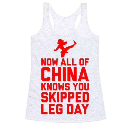 All Of China Knows You Skip Leg Day Racerback Tank