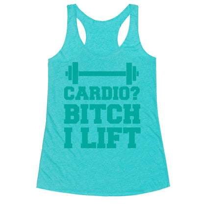Cardio? Bitch I Lift Racerback Tank