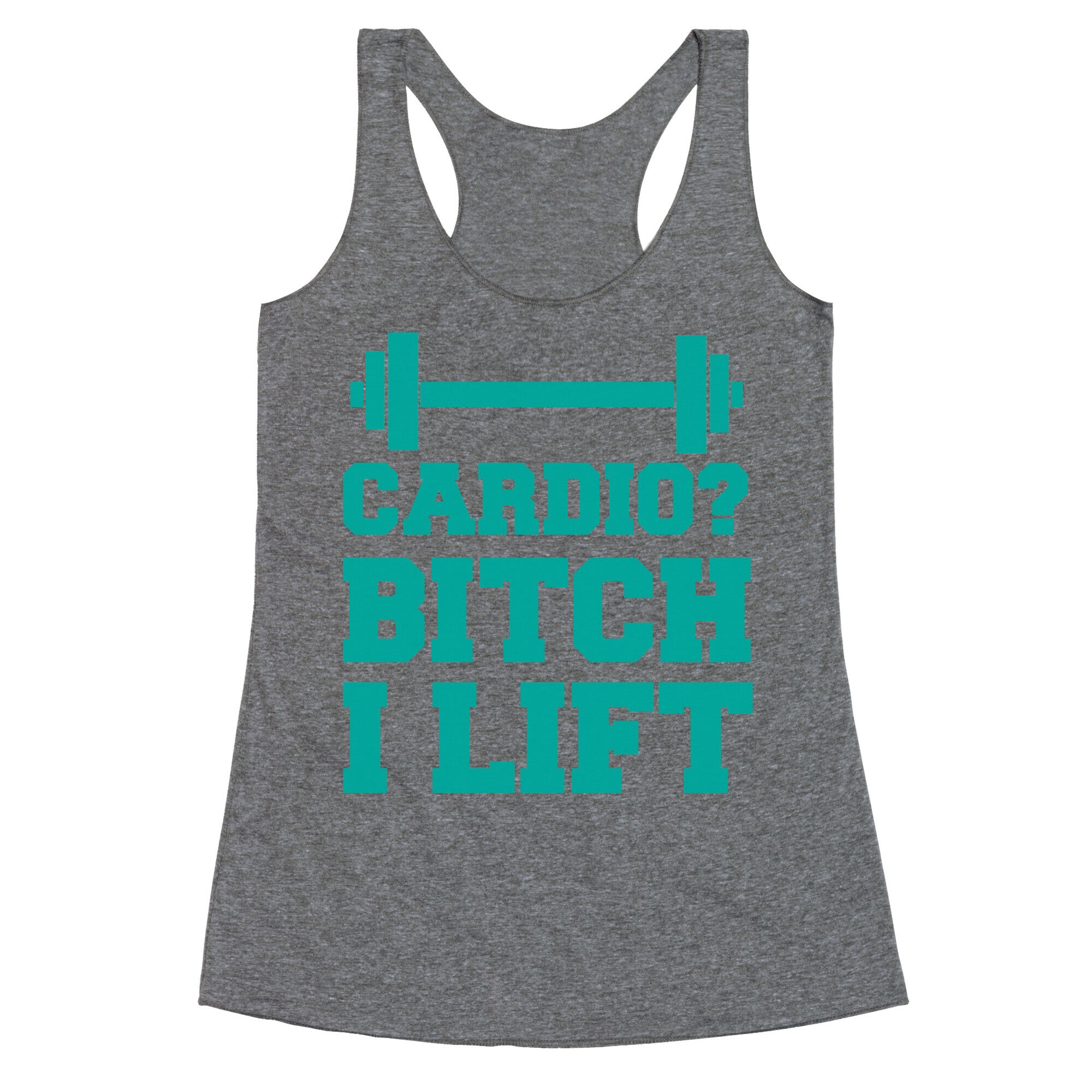 Cardio? Bitch I Lift Racerback Tank