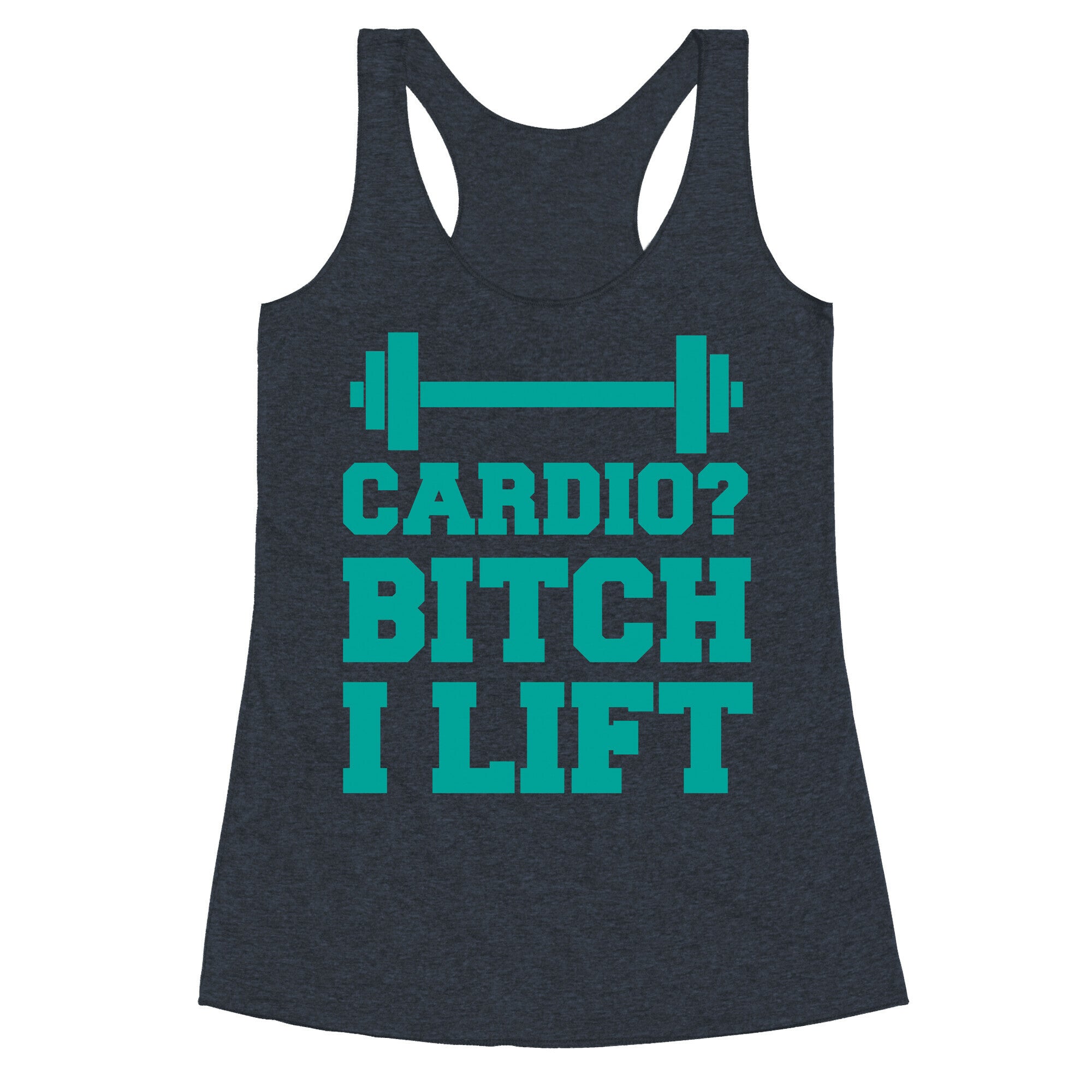 Cardio? Bitch I Lift Racerback Tank