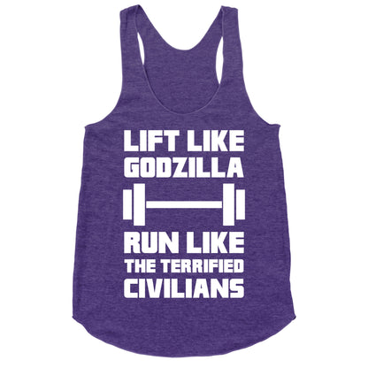 Lift Like Godzilla, Run Like The Terrified Civilians Racerback Tank