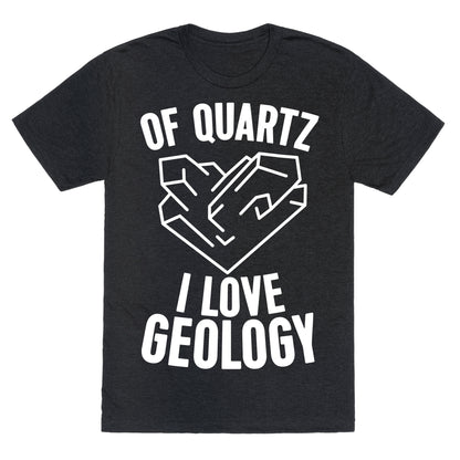 Of Quartz I Love Geology Unisex Triblend Tee