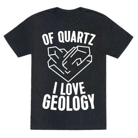Of Quartz I Love Geology Unisex Triblend Tee