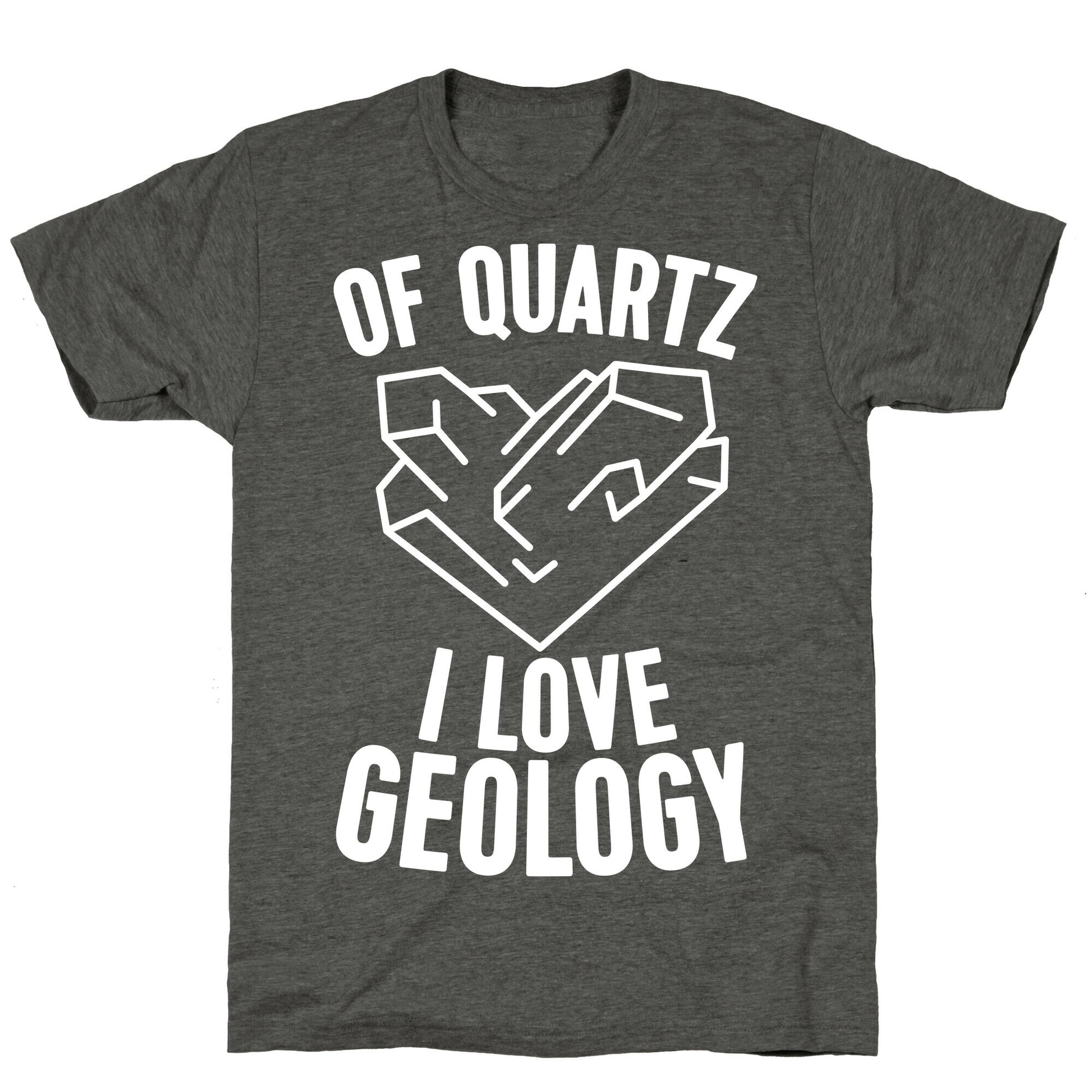 Of Quartz I Love Geology Unisex Triblend Tee