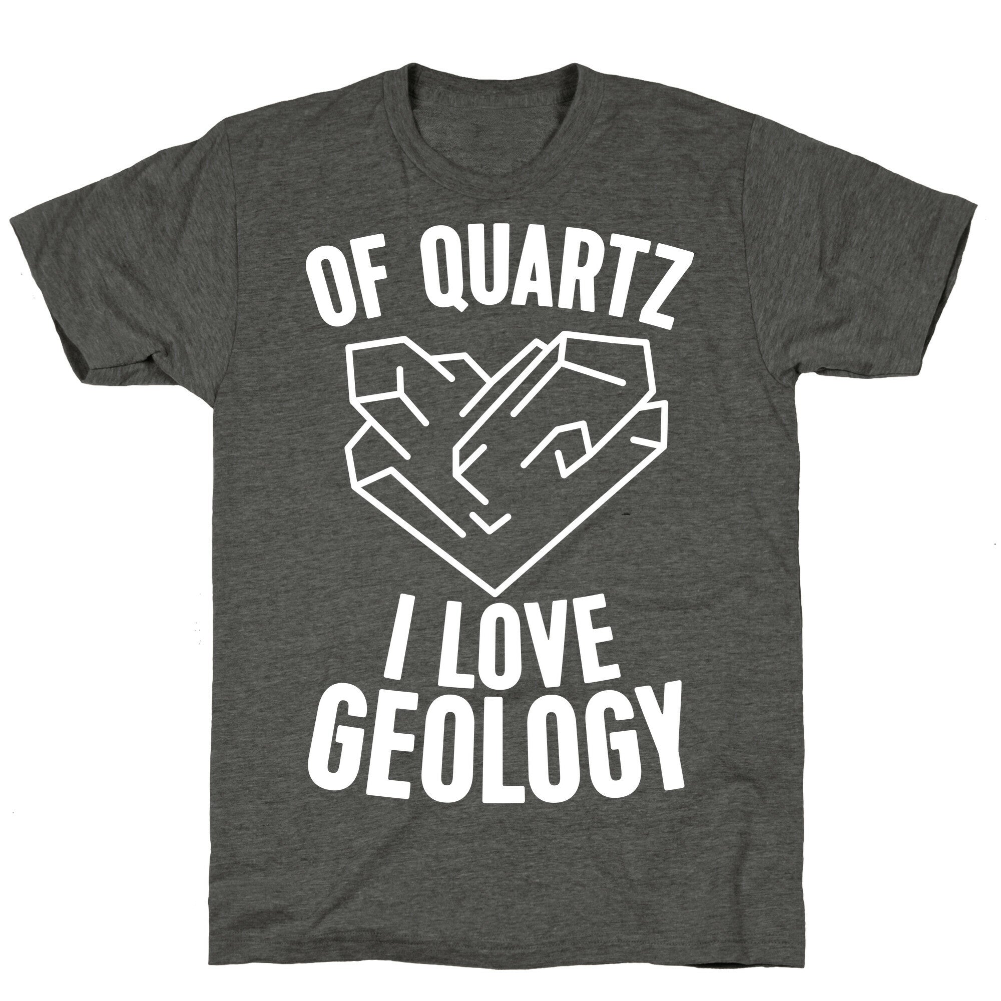 Of Quartz I Love Geology Unisex Triblend Tee