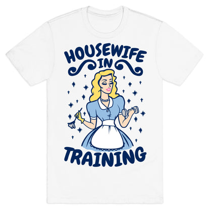 Housewife In Training T-Shirt