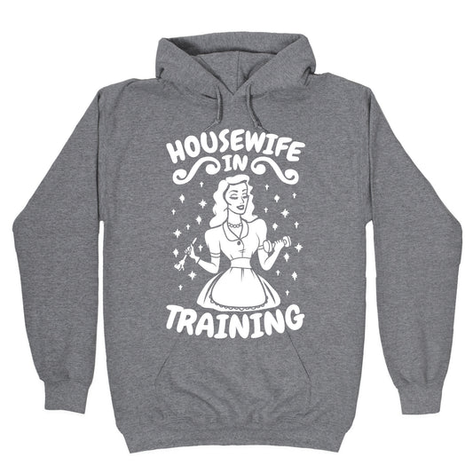 Housewife In Training Hoodie