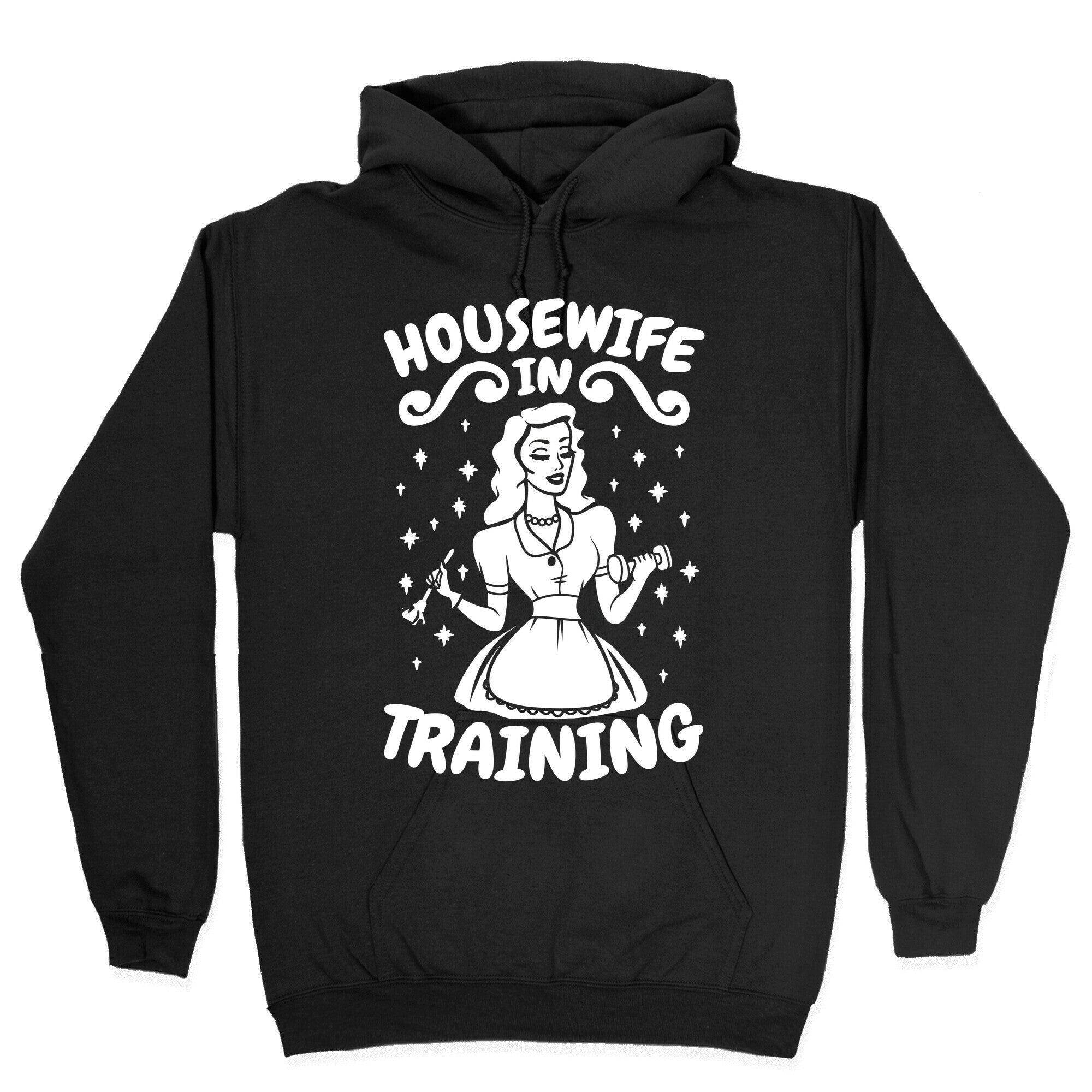 Housewife In Training Hoodie