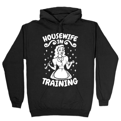 Housewife In Training Hoodie