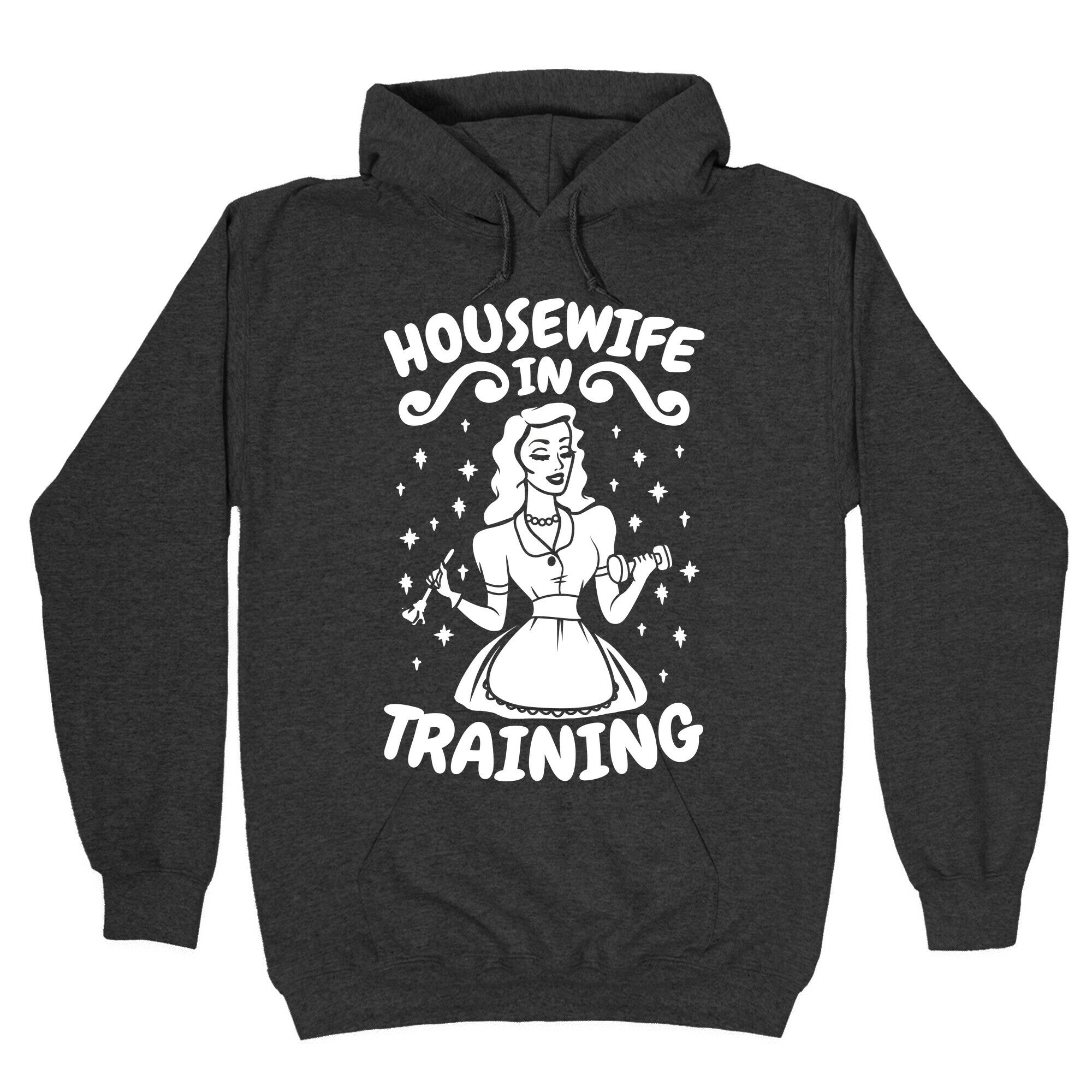 Housewife In Training Hoodie