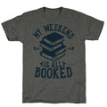 My Weekend is all Booked Unisex Triblend Tee