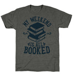 My Weekend is all Booked Unisex Triblend Tee