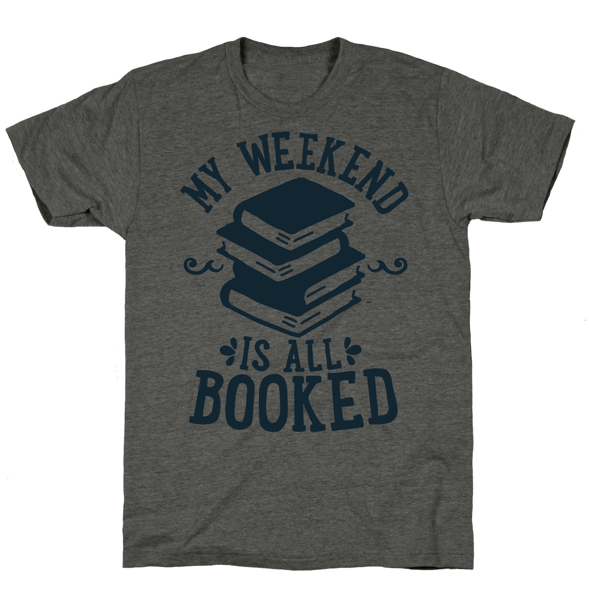 My Weekend is all Booked Unisex Triblend Tee