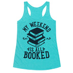 My Weekend is all Booked Racerback Tank