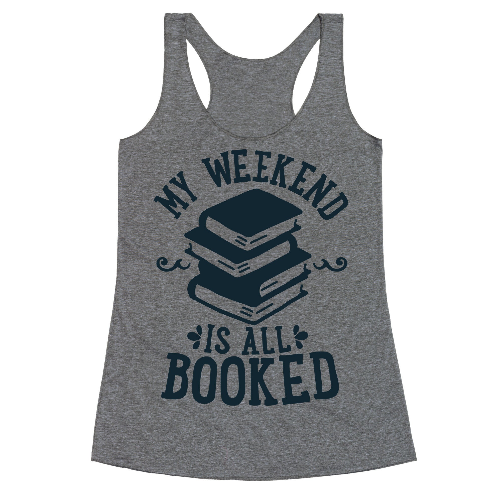 My Weekend is all Booked Racerback Tank