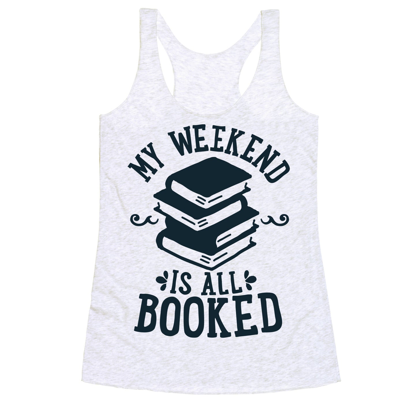 My Weekend is all Booked Racerback Tank