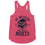 My Weekend is all Booked Racerback Tank
