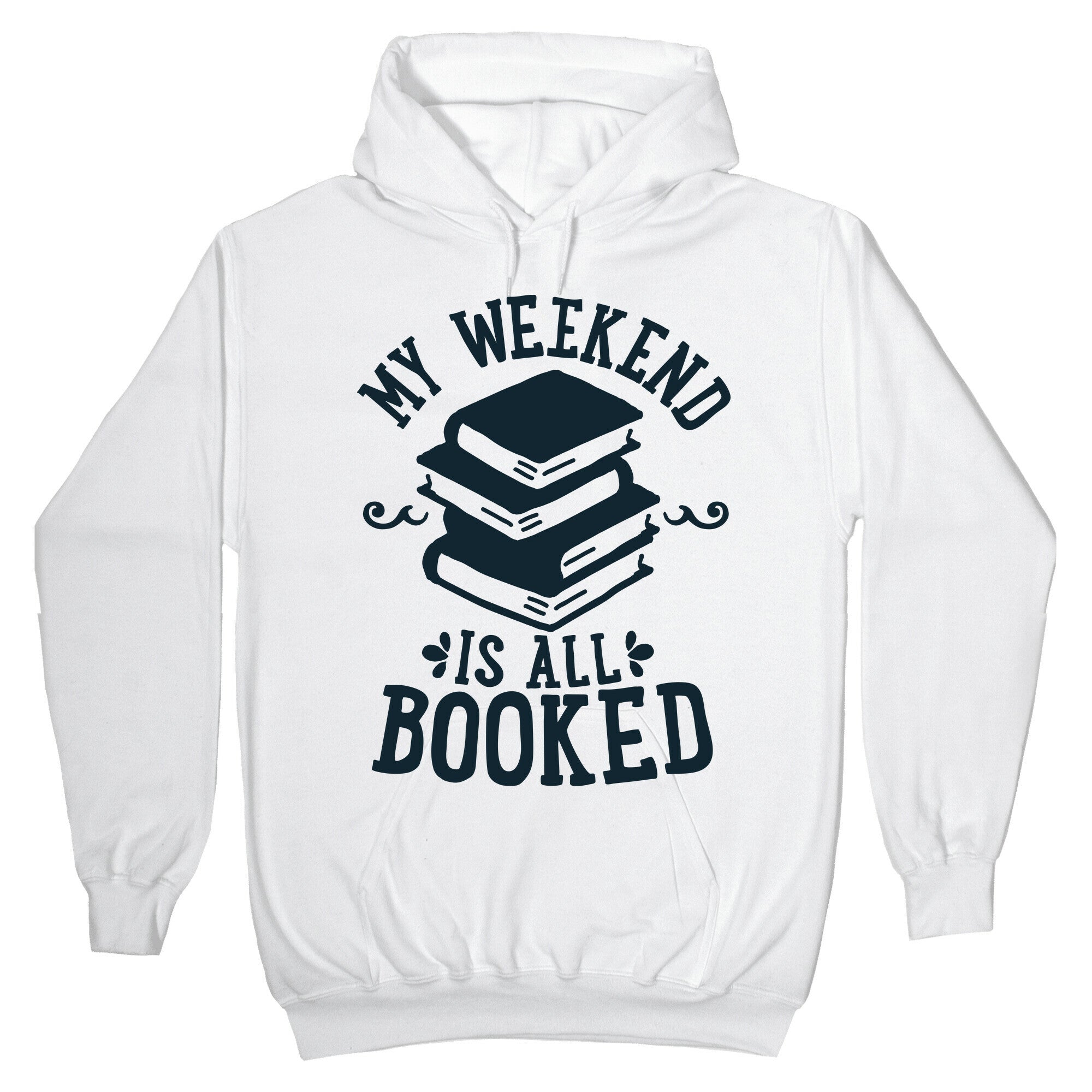 My Weekend is all Booked Hoodie