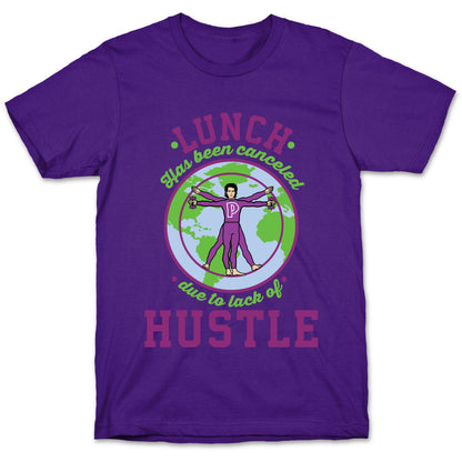 Lunch Has Been Canceled Due to Lack Of Hustle T-Shirt