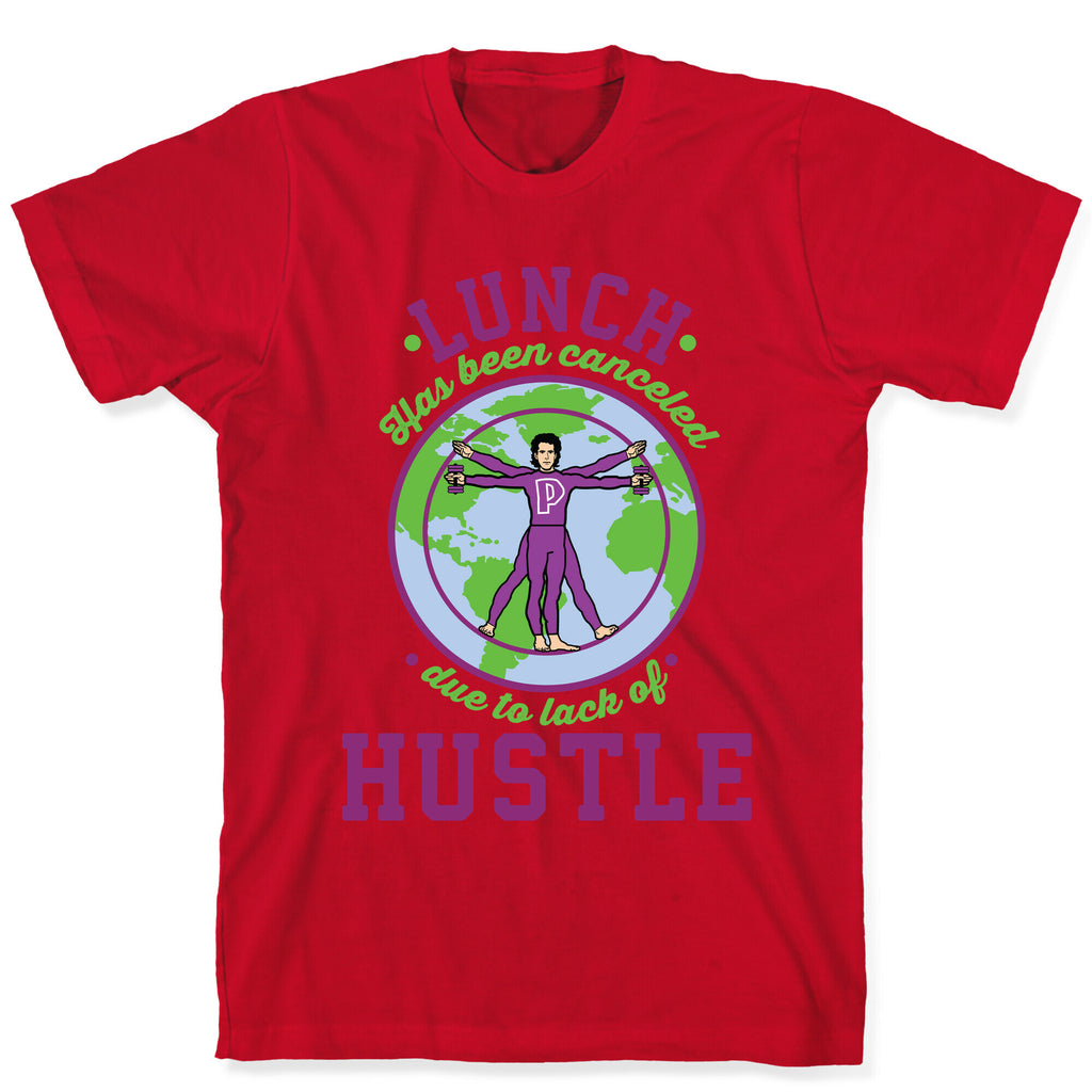 Lunch Has Been Canceled Due to Lack Of Hustle T-Shirt