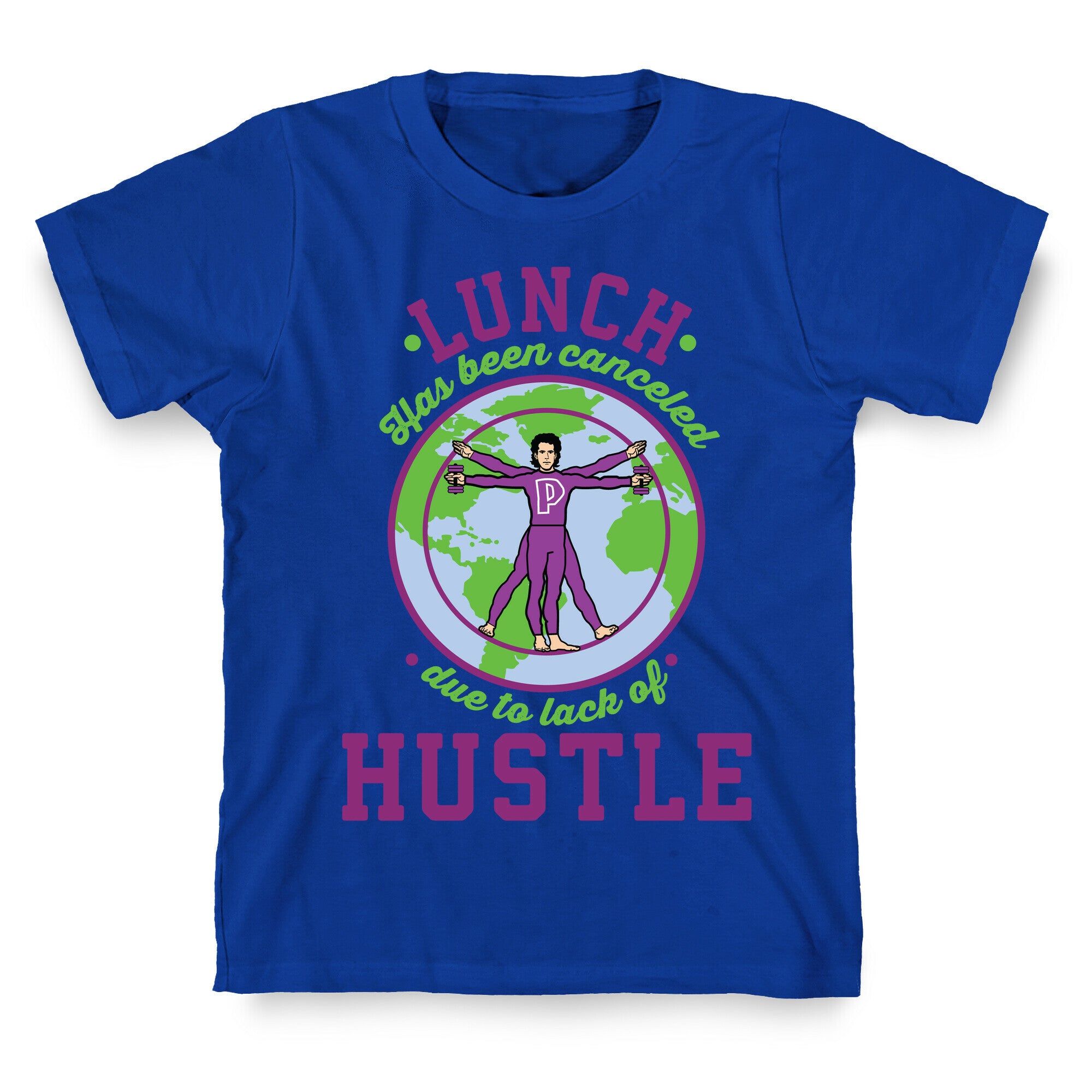 Lunch Has Been Canceled Due to Lack Of Hustle T-Shirt