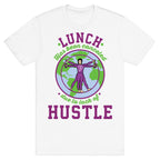 Lunch Has Been Canceled Due to Lack Of Hustle T-Shirt