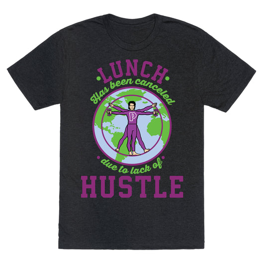 Lunch Has Been Canceled Due to Lack Of Hustle Unisex Triblend Tee