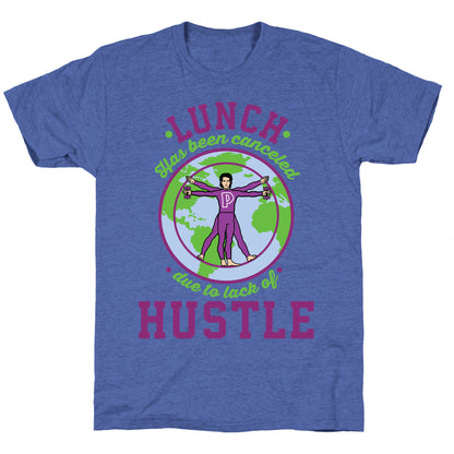 Lunch Has Been Canceled Due to Lack Of Hustle Unisex Triblend Tee